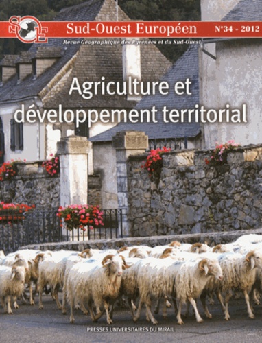 Laurence Barthe et Corinne Eychenne - Sud-Ouest Européen N° 34, 2012 : Agriculture et développement territorial.
