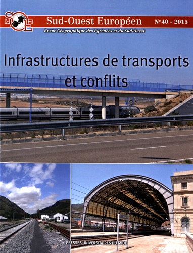 Jean-Pierre Wolff - Sud-Ouest Européen N° 40/2015 : Infrastructures de transports et conflits.