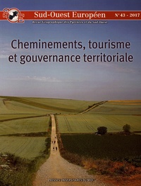 Sébastien Rayssac - Sud-Ouest Européen N° 43/2017 : Cheminements, tourisme et gouvernance territoriale.