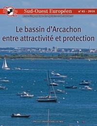 Mayté Banzo et Clarisse Cazals - Sud-Ouest Européen N° 45/2018 : Le bassin d'Arcachon entre attractivité et protection.