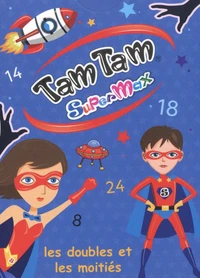 Tam Tam SuperMax Les doubles et les moitiés