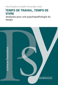 Paul Sivadon et Adolfo Fernandez-Zoila - Temps de travail, temps de vivre - Analyses pour une psychopathologie du temps.