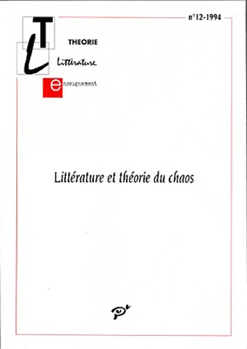  PU Vincennes - Théorie, littérature, enseignement N° 12 : Littérature et théorie du chaos.
