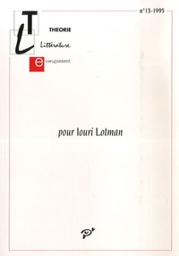 Marianne Gourg - Théorie, littérature, enseignement N° 13-1995 : Pour Iouri Lotman.