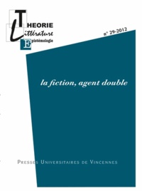 Noëlle Batt - Théorie, littérature, épistémologie N° 29-2012 : La fiction, agent double.