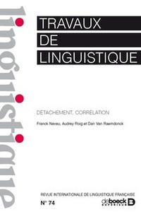 Franck Neveu et Audrey Roig - Travaux de linguistique N° 74, 2017/1 : Détachement, corrélation.
