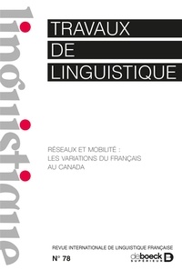 Marleen Van Peteghem et Dan Van Raemdonck - Travaux de linguistique N° 78, 2019/1 : Réseaux et mobilité : les variations du français au Canada.