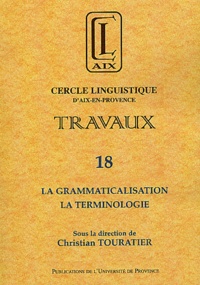 Christian Touratier - Travaux N° 18 : La grammaticalisation, la terminologie.
