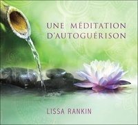 Lissa Rankin - Une méditation d'autoguérison. 1 CD audio