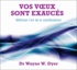 Wayne-W Dyer - Vos voeux sont exaucés - Maîtriser l'art de la manifestation. 3 CD audio