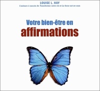 Louise-L Hay - Votre bien-être en affirmations. 1 CD audio