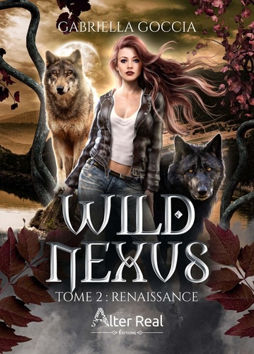 Wild Nexus. Tome 2, Renaissance