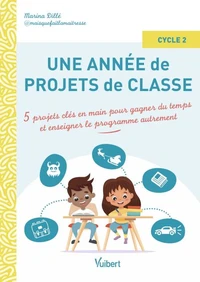 Une année de projets de classe cycle 2