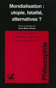 Mondialisation : utopie, fatalité, alternatives ?