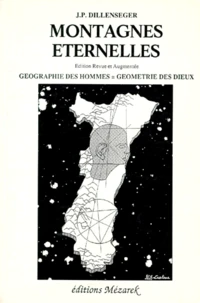 Montagnes Eternelles. Geographie Des Hommes = Geometrie Des Dieux