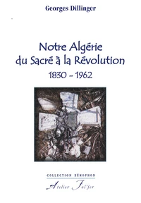 Notre Algérie du sacré à la révolution