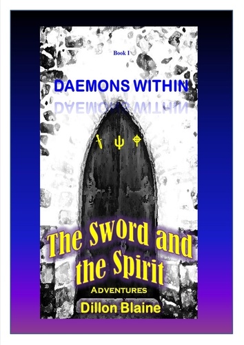  Dillon Blaine - Daemons Within - The Sword and the Spirit Adventures, #1.