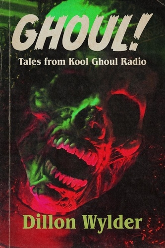  Dillon Wylder - Ghoul! - Kool Ghoul Radio, #1.