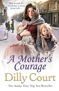 Dilly Court - A Mother's Courage.