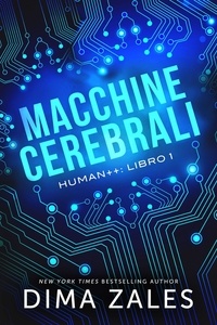  Dima Zales et  Anna Zaires - Macchine cerebrali - Human++, #1.
