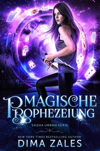  Dima Zales et  Anna Zaires - Magische Prophezeiung - Sasha Urban Serie, #6.