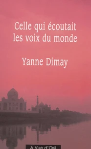 Celle qui écoutait les voix du monde