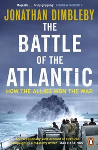 The Battle Of The Atlantic - How The Allies Won The War /anglais
