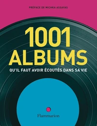 Les 1001 albums qu'il faut avoir écoutés dans sa vie