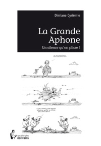 Dimiane Cyriémie - La grande Aphone, un silence qu'on plisse !.