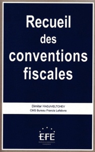 Dimitar Hadjiveltchev - Recueil des conventions fiscales.