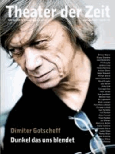 Dimiter Gotscheff - Dunkel das uns blendet - ARBEITSBUCH 2013.