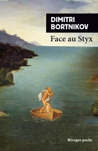 Dimitri Bortnikov - Face au Styx.
