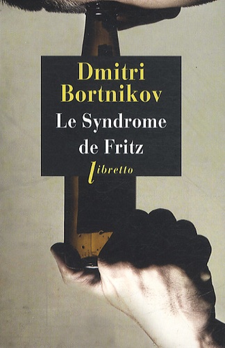 Dimitri Bortnikov - Le Syndrome de Fritz.
