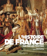 Dimitri Casali et Christophe Beyeler - L'Histoire de France vue par les peintres.