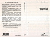 Dimitri Giannelos - La musique byzantine - Le chant ecclésiastique grec, sa notation et sa pratique actuelle.