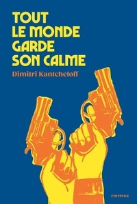 Dimitri Kantcheloff - Tout le monde garde son calme.