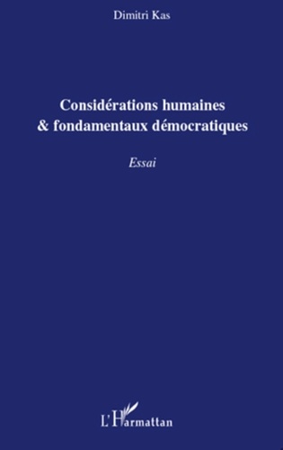 Dimitri Kas - Considérations humaines & fondamentaux démocratiques.