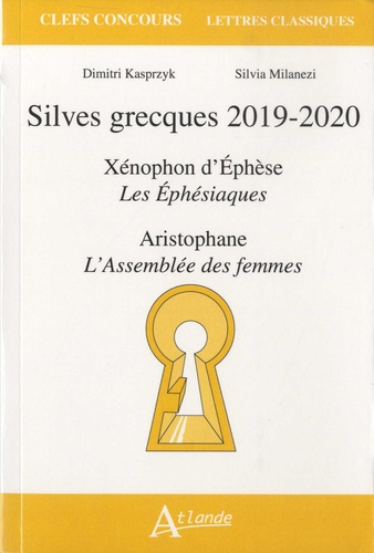 Silves grecques. Xénophon d’Ephèse, Les Ephésiaques ; Aristophane, L’Assemblée des femmes  Edition 2019-2020