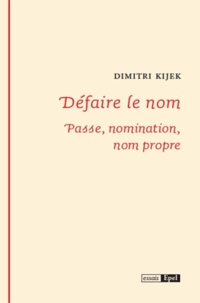Dimitri Kijek - Défaire le nom - Passe, nomination, nom propre.