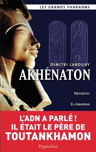 Dimitri Laboury - Akhénaton.