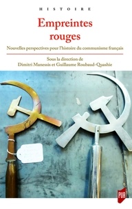 Téléchargements gratuits de livres de cuisine kindle Empreintes rouges  - Nouvelles perspectives pour l'histoire du communisme français 9782753575486 (Litterature Francaise) par Dimitri Manessis, Guillaume Roubaud-Quashie MOBI