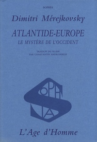 Dimitri Merejkovski - Atlantide-Europe - Le mystère de l'Occident.