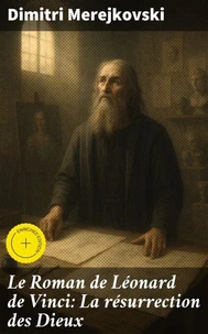 Le Roman de Léonard de Vinci: La résurrection des Dieux