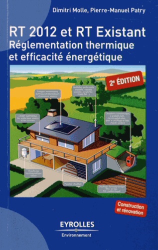 RT 2012 et RT existant. Réglementation thermique et efficacité énergétique 2e édition