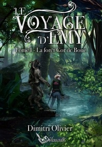 Dimitri Olivier - Le voyage d'Emy - 1 : La forêt Cor de Bouc.