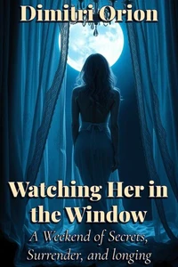 Watching Her in the Window