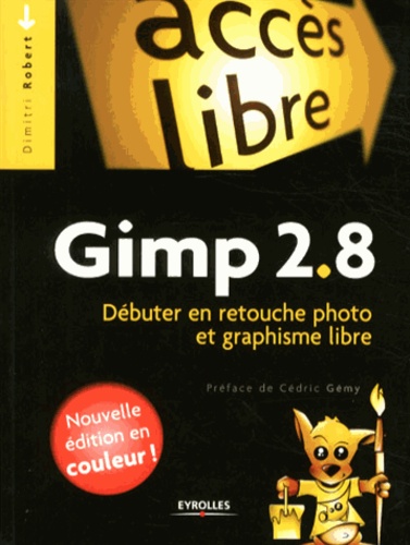 Dimitri Robert - Gimp 2.8 - Débuter en retouche photo et graphisme libre.