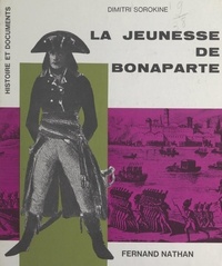 Dimitri Sorokine et  Collectif - La jeunesse de Bonaparte.