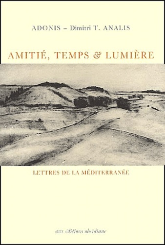 Dimitri-T Analis et  Adonis - Amitie, Temps & Lumiere. Lettres De La Mediterranee.