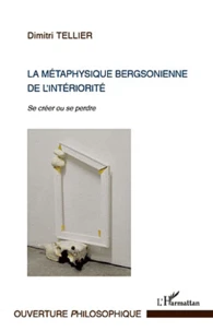 La métaphysique bergsonienne de l'intériorité